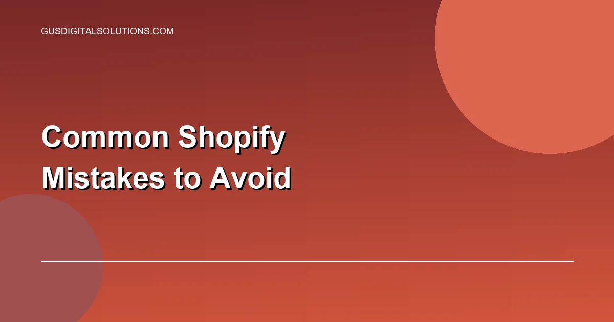 Common Shopify Mistakes and How to Avoid Them