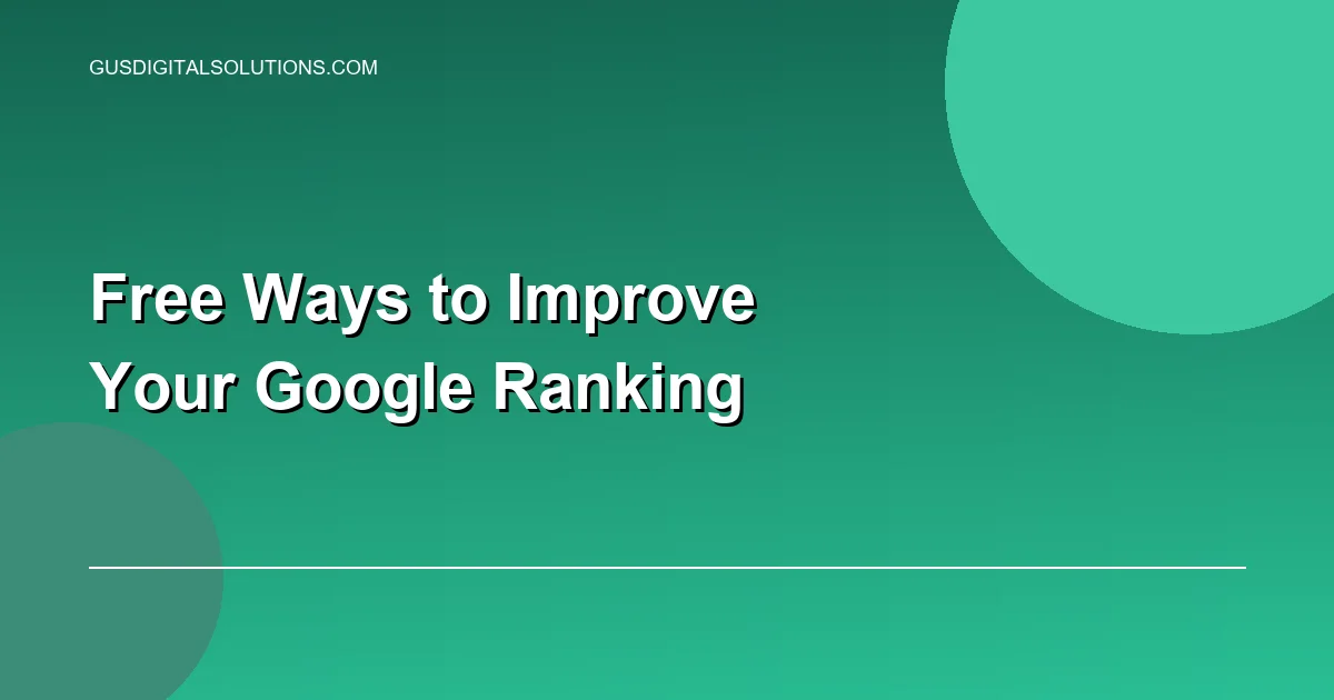 5 Free Ways to Improve Your Website's Google Ranking