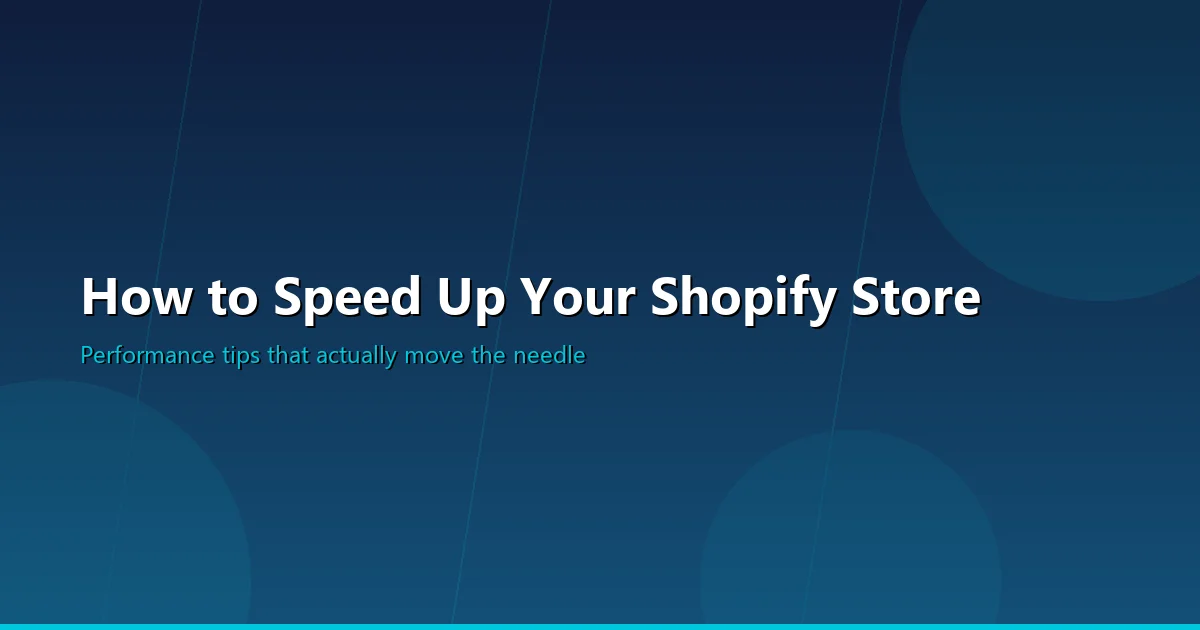 How to Speed Up Your Shopify Store (and Why It's Costing You Sales)