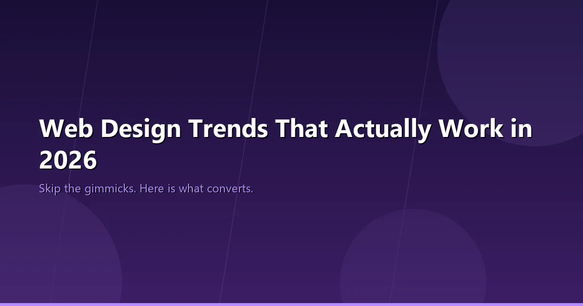 Web Design Trends That Actually Work for Small Businesses in 2026